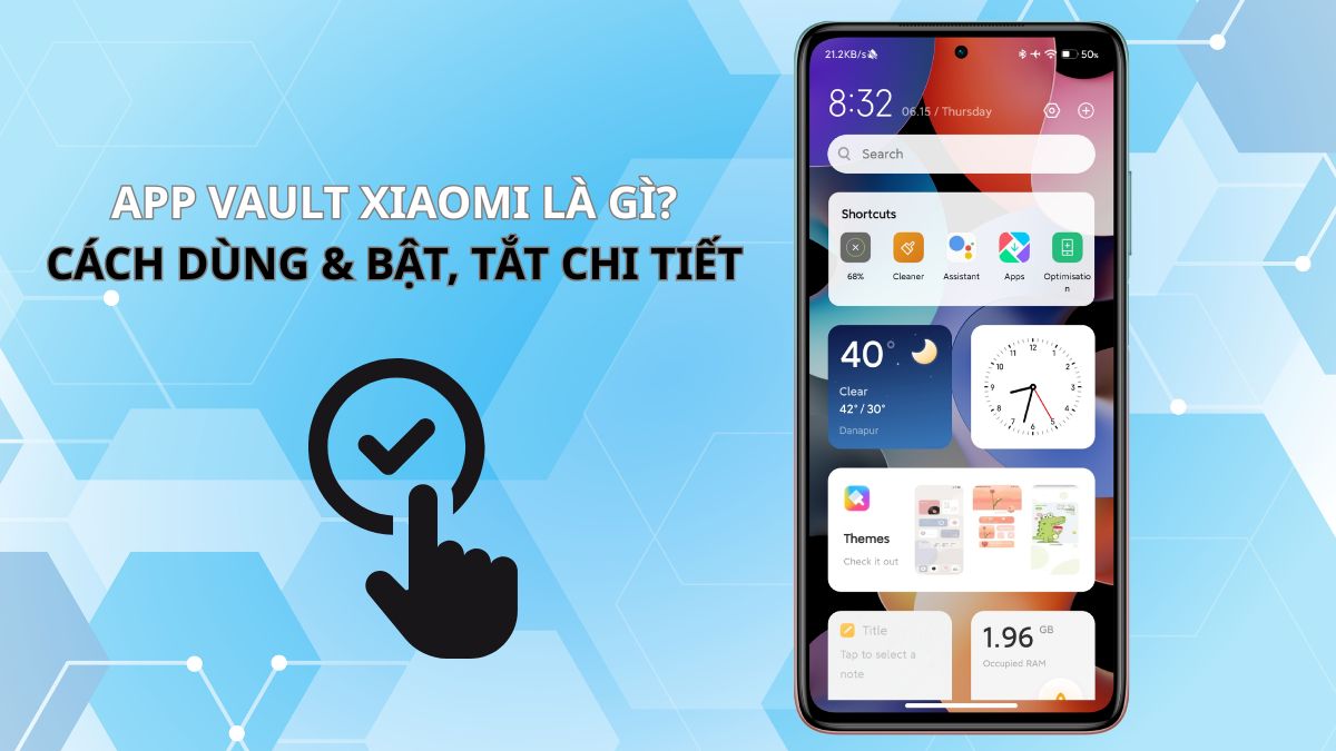 App Vault Xiaomi là gì? Cách dùng & bật, tắt chi tiết
